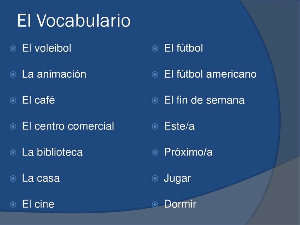 El Vocabulario El voleibol El fútbol La animación El fútbol americano