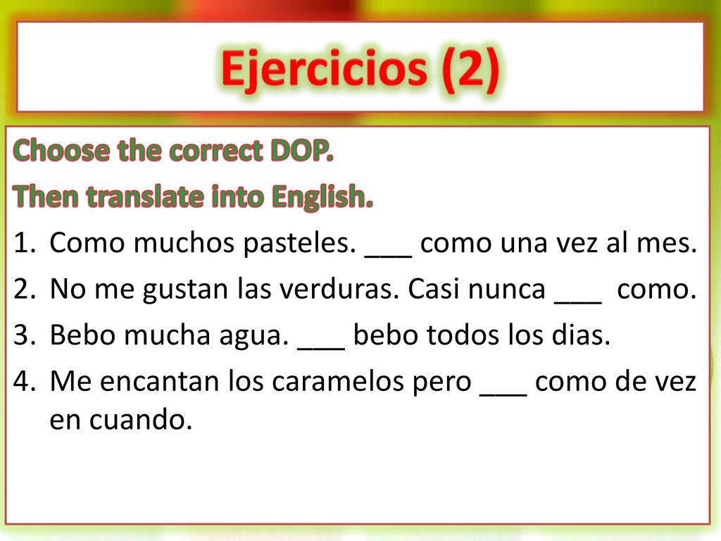 Ejercicios (2) Choose the correct DOP. Then translate into English.