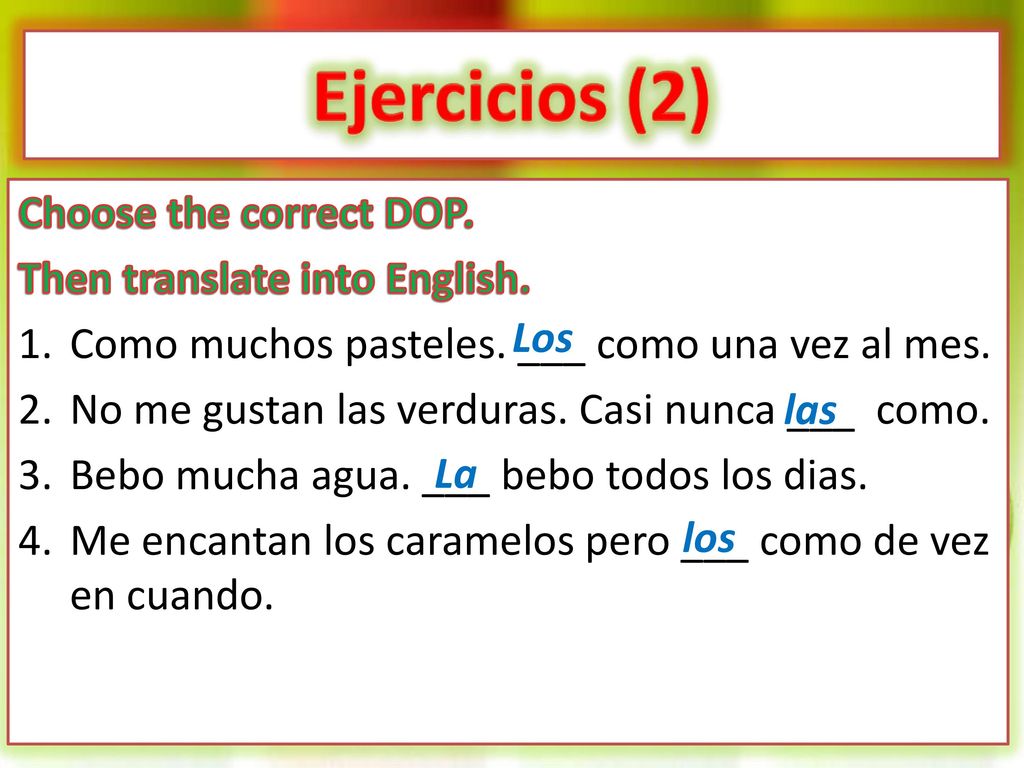 Ejercicios (2) Choose the correct DOP. Then translate into English.