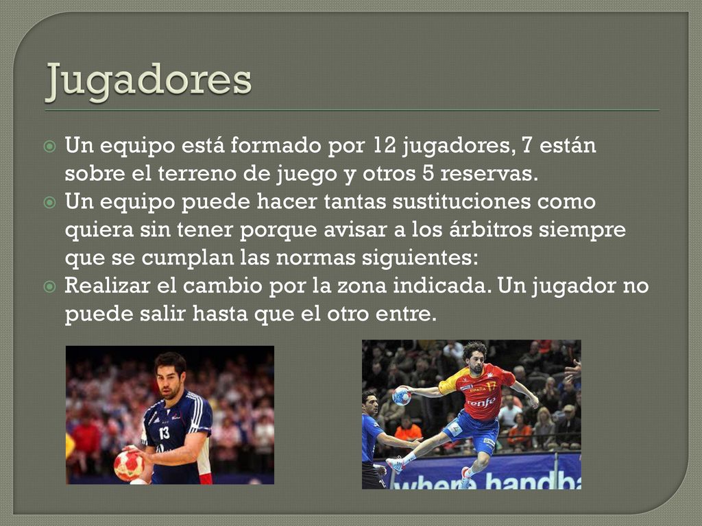 Jugadores Un equipo está formado por 12 jugadores, 7 están sobre el terreno de juego y otros 5 reservas.