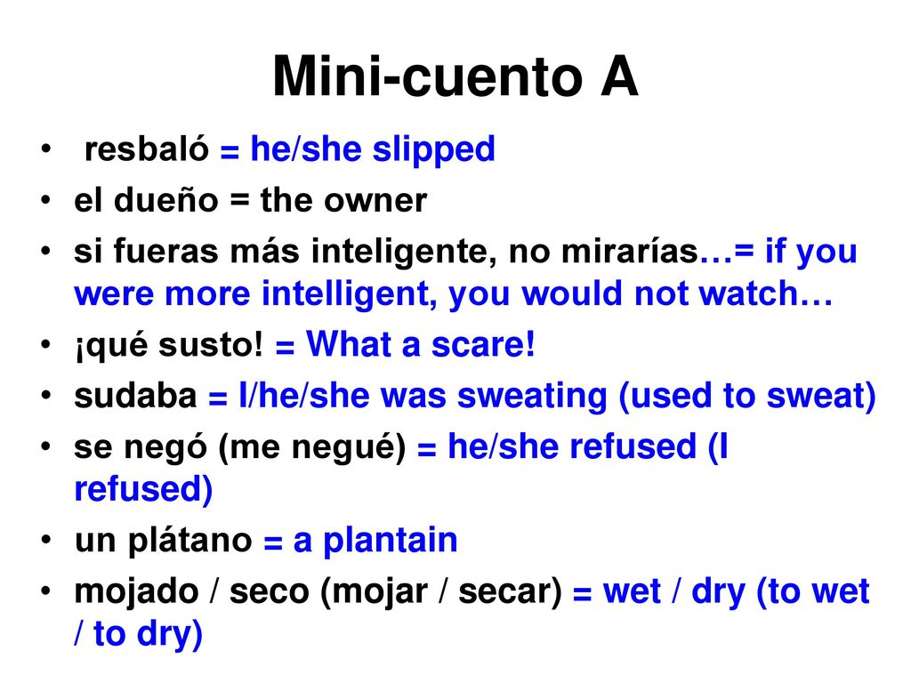 Mini-cuento A resbaló = he/she slipped el dueño = the owner