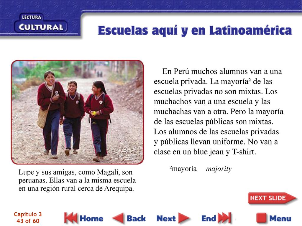 En Perú muchos alumnos van a una escuela privada. La mayoría² de las