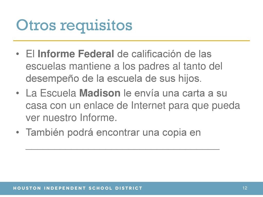 Otros requisitos El Informe Federal de calificación de las escuelas mantiene a los padres al tanto del desempeño de la escuela de sus hijos.