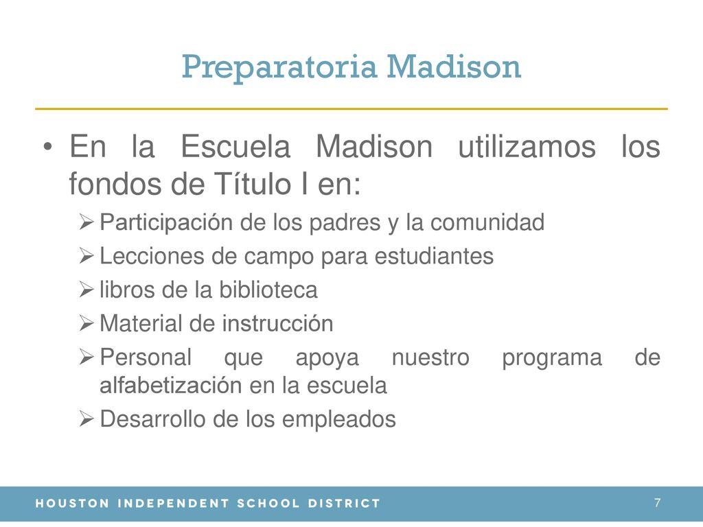 Preparatoria Madison En la Escuela Madison utilizamos los fondos de Título I en: Participación de los padres y la comunidad.