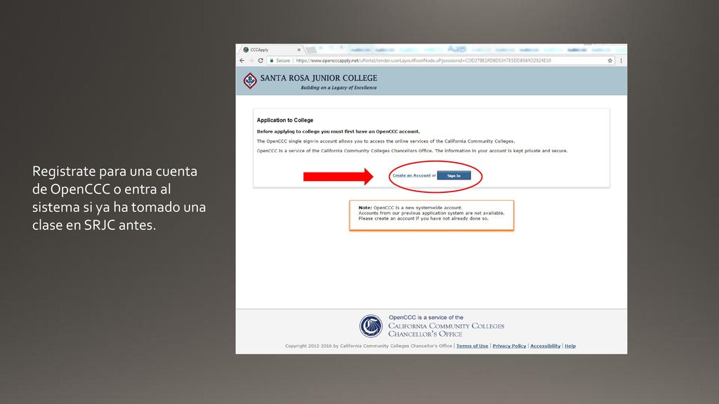 Registrate para una cuenta de OpenCCC o entra al sistema si ya ha tomado una clase en SRJC antes.