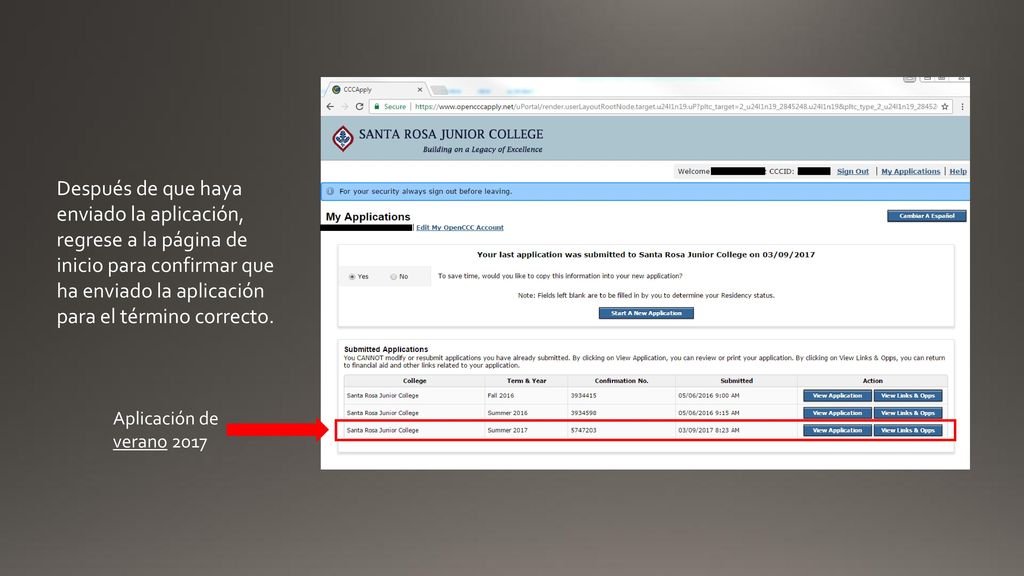 Después de que haya enviado la aplicación, regrese a la página de inicio para confirmar que ha enviado la aplicación para el término correcto.