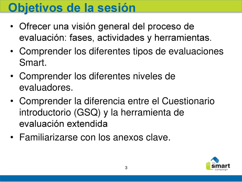 Objetivos de la sesión Ofrecer una visión general del proceso de evaluación: fases, actividades y herramientas.