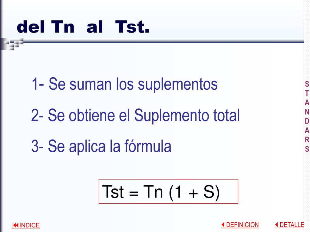 1- Se suman los suplementos 2- Se obtiene el Suplemento total