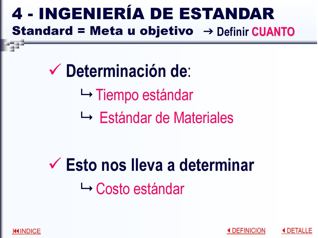4 - INGENIERÍA DE ESTANDAR Standard = Meta u objetivo