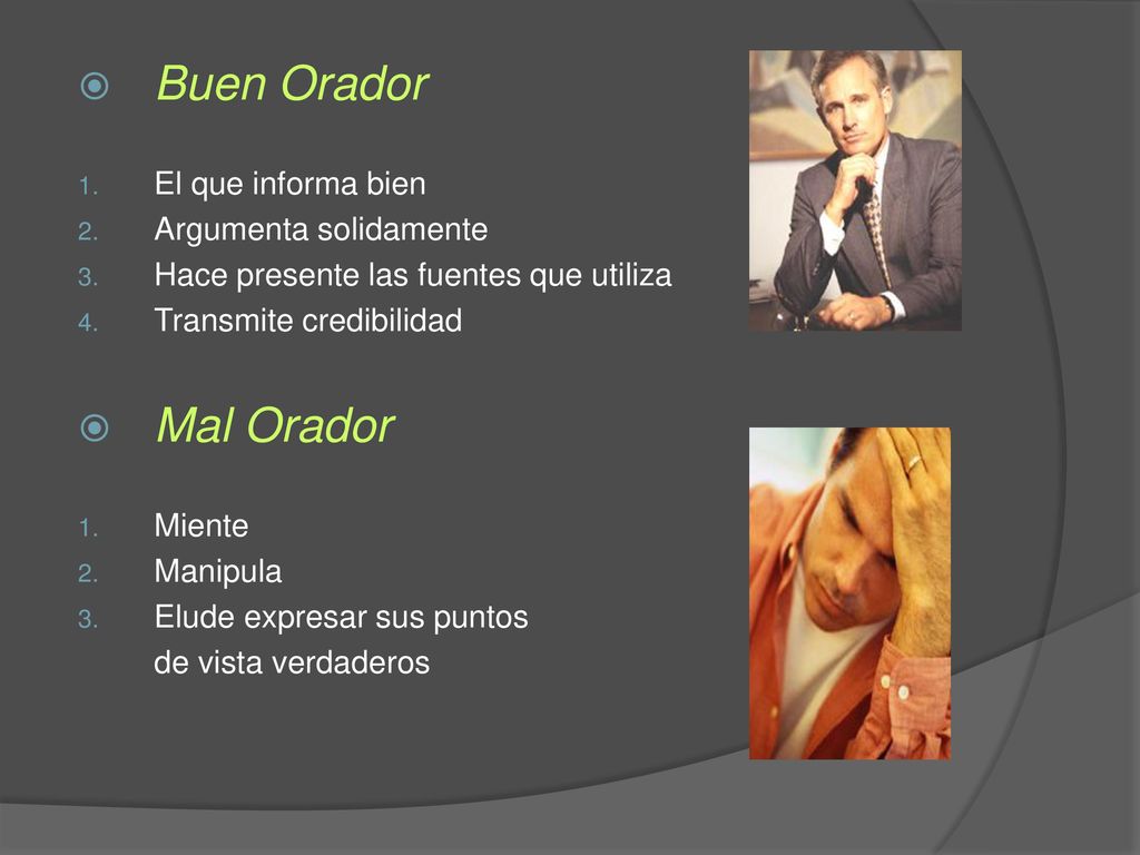 Buen Orador Mal Orador El que informa bien Argumenta solidamente