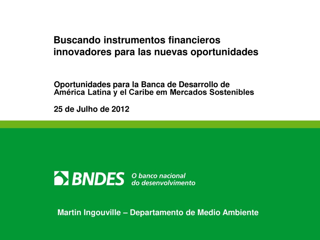Buscando instrumentos financieros innovadores para las nuevas oportunidades