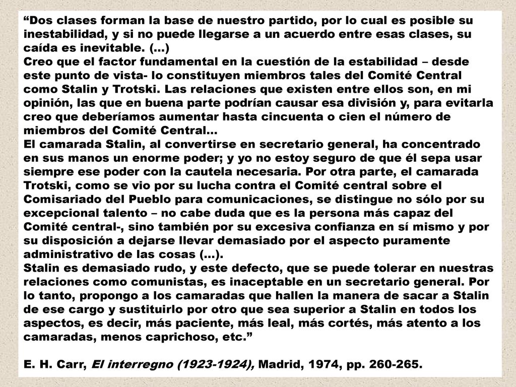 Dos clases forman la base de nuestro partido, por lo cual es posible su inestabilidad, y si no puede llegarse a un acuerdo entre esas clases, su caída es inevitable. (…)