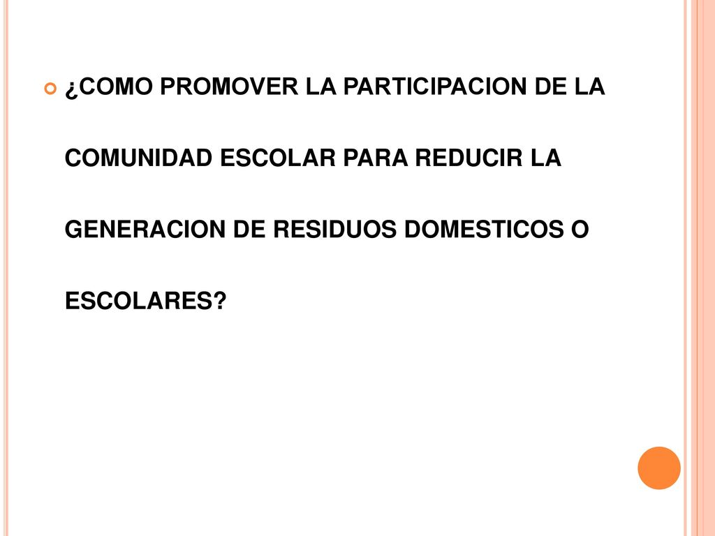 ¿COMO PROMOVER LA PARTICIPACION DE LA COMUNIDAD ESCOLAR PARA REDUCIR LA GENERACION DE RESIDUOS DOMESTICOS O ESCOLARES