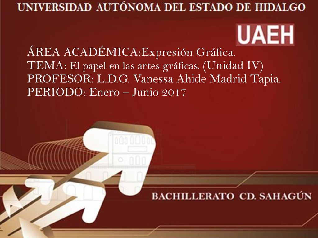 ÁREA ACADÉMICA:Expresión Gráfica. TEMA: El papel en las artes gráficas