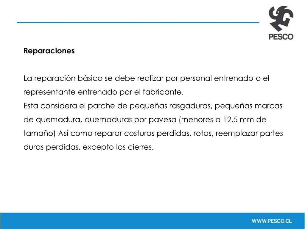 Reparaciones La reparación básica se debe realizar por personal entrenado o el representante entrenado por el fabricante.
