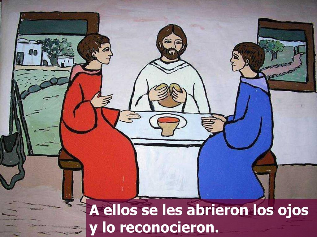 A ellos se les abrieron los ojos y lo reconocieron.