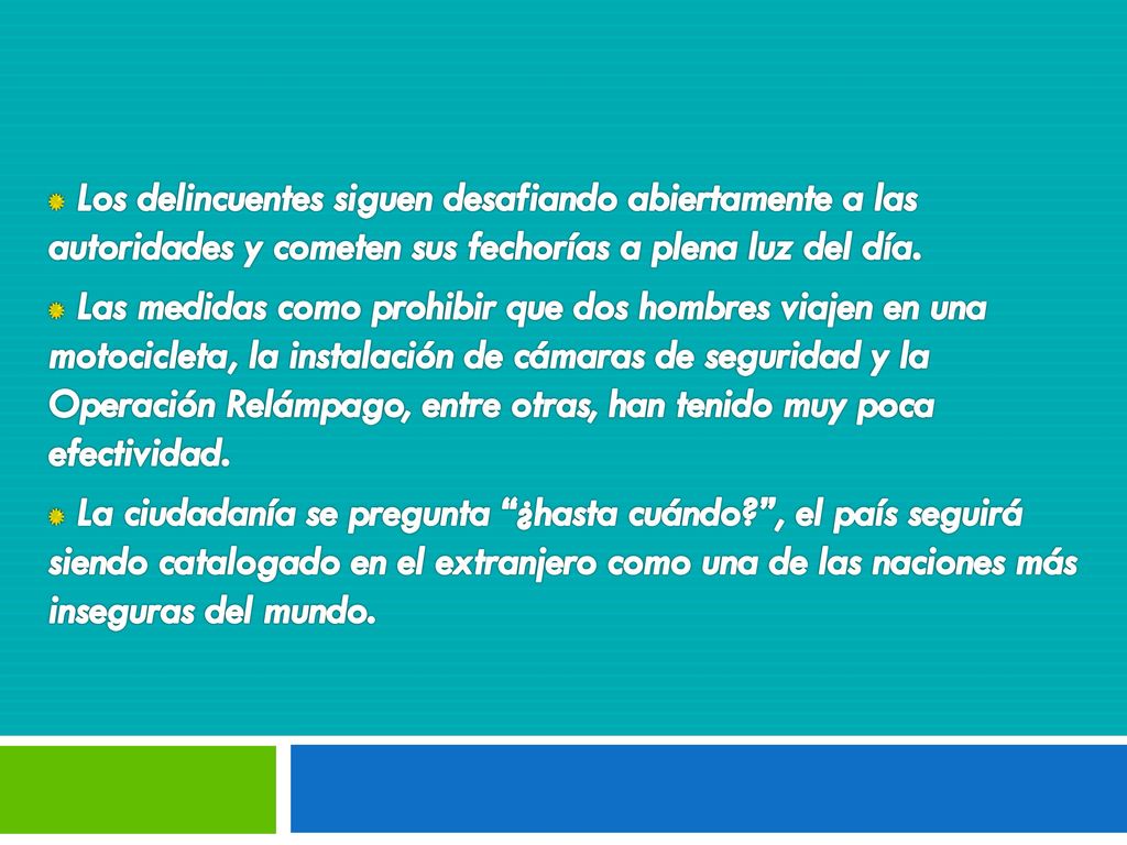 Los delincuentes siguen desafiando abiertamente a las autoridades y cometen sus fechorías a plena luz del día.