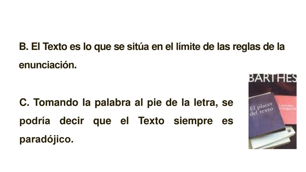 B. El Texto es lo que se sitúa en el límite de las reglas de la enunciación.
