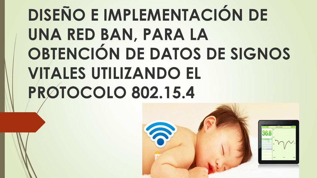 Diseño e Implementación de una red BAN, PARA LA OBTENCIÓN DE DATOS DE SIGNOS VITALES UTILIZANDO EL PROTOCOLO