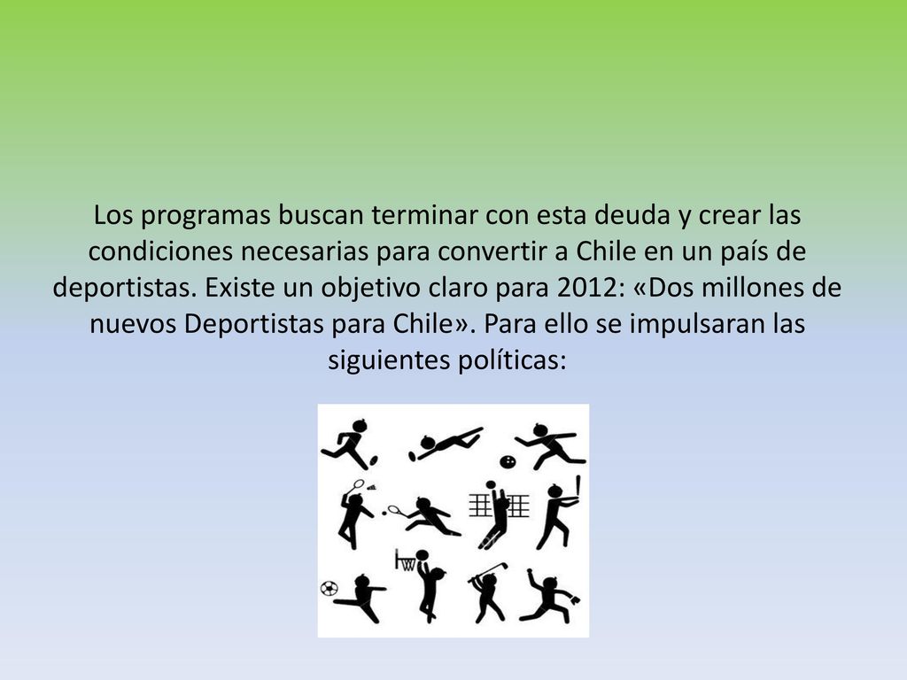Los programas buscan terminar con esta deuda y crear las condiciones necesarias para convertir a Chile en un país de deportistas.