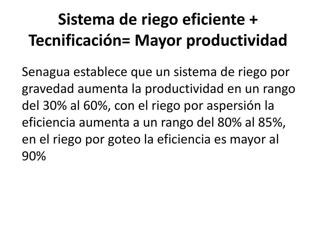 Sistema de riego eficiente + Tecnificación= Mayor productividad