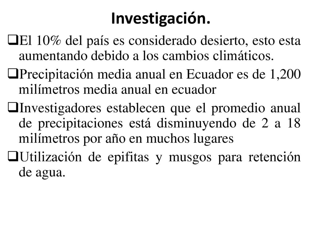 Investigación. El 10% del país es considerado desierto, esto esta aumentando debido a los cambios climáticos.