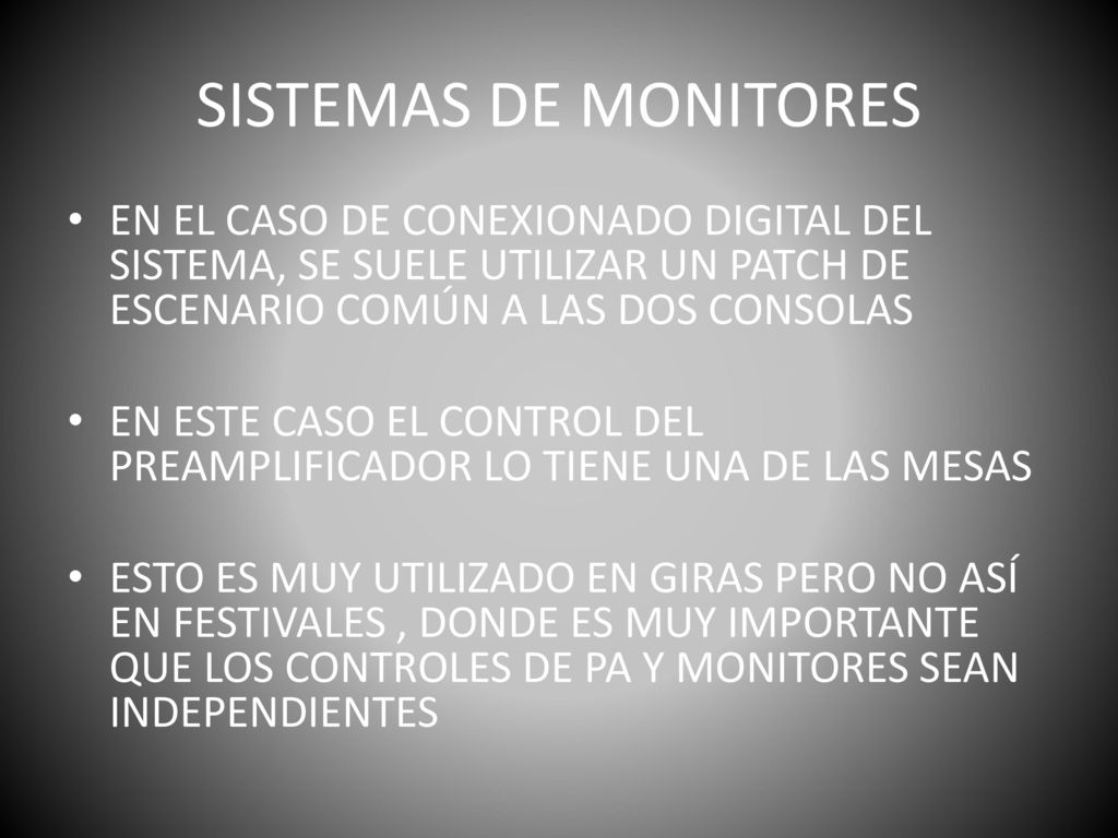 SISTEMAS DE MONITORES EN EL CASO DE CONEXIONADO DIGITAL DEL SISTEMA, SE SUELE UTILIZAR UN PATCH DE ESCENARIO COMÚN A LAS DOS CONSOLAS.