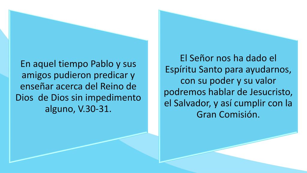 En aquel tiempo Pablo y sus amigos pudieron predicar y enseñar acerca del Reino de Dios de Dios sin impedimento alguno, V