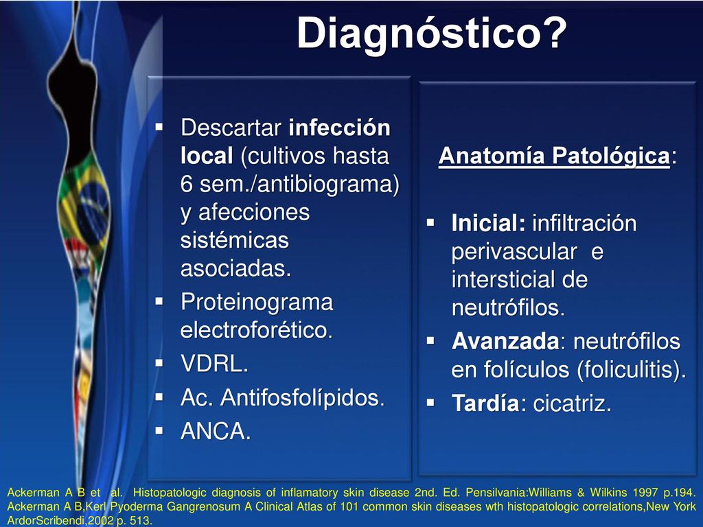 Diagnóstico Descartar infección local (cultivos hasta 6 sem./antibiograma) y afecciones sistémicas asociadas.