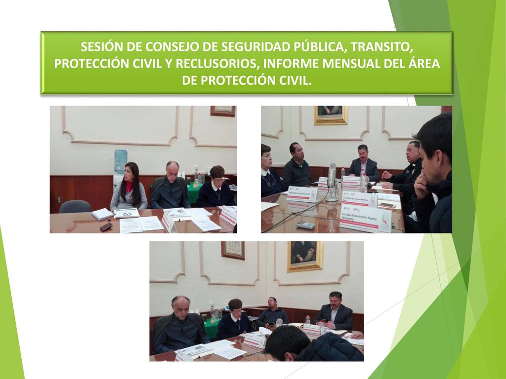 SESIÓN DE CONSEJO DE SEGURIDAD PÚBLICA, TRANSITO, PROTECCIÓN CIVIL Y RECLUSORIOS, INFORME MENSUAL DEL ÁREA DE PROTECCIÓN CIVIL.