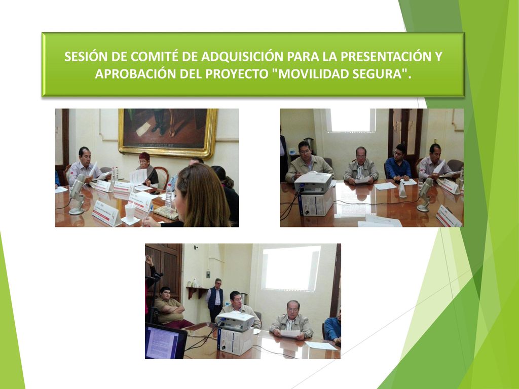 SESIÓN DE COMITÉ DE ADQUISICIÓN PARA LA PRESENTACIÓN Y APROBACIÓN DEL PROYECTO MOVILIDAD SEGURA .