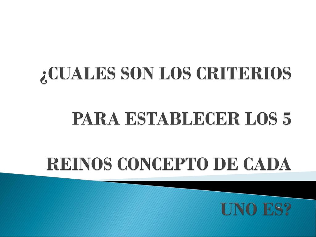¿CUALES SON LOS CRITERIOS PARA ESTABLECER LOS 5 REINOS CONCEPTO DE CADA UNO ES