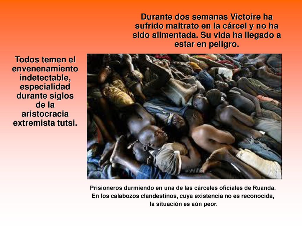 Durante dos semanas Victoire ha sufrido maltrato en la cárcel y no ha sido alimentada. Su vida ha llegado a estar en peligro.