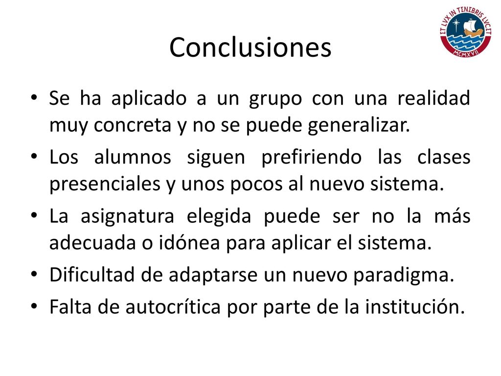 Conclusiones Se ha aplicado a un grupo con una realidad muy concreta y no se puede generalizar.