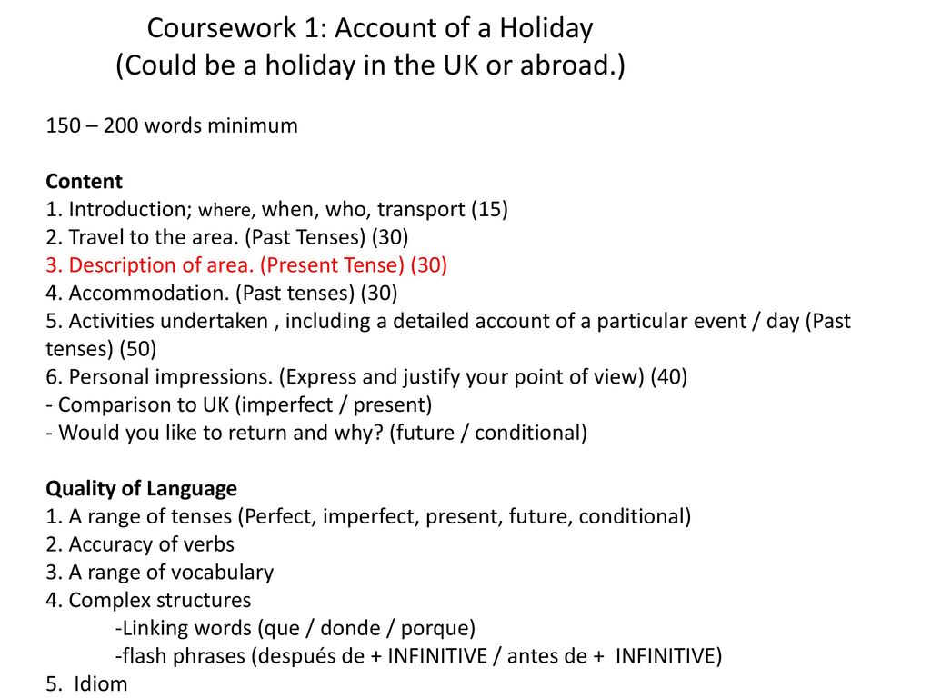 (Could be a holiday in the UK or abroad.)
