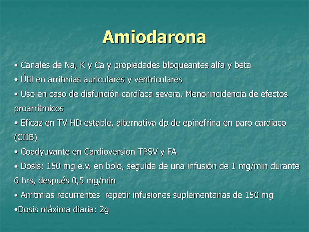 Amiodarona Canales de Na, K y Ca y propiedades bloqueantes alfa y beta