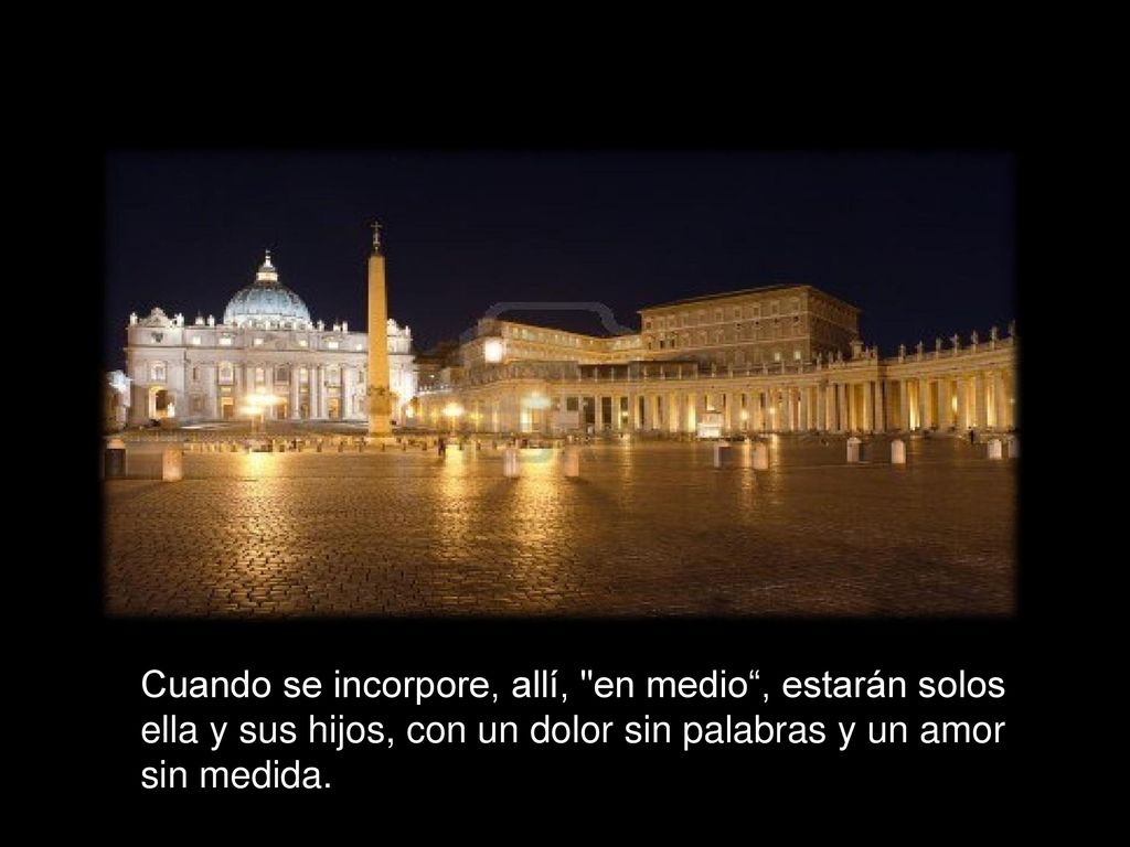 Cuando se incorpore, allí, en medio , estarán solos ella y sus hijos, con un dolor sin palabras y un amor sin medida.