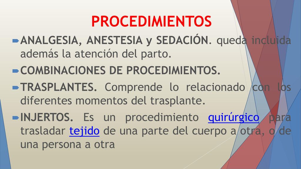 PROCEDIMIENTOS ANALGESIA, ANESTESIA y SEDACIÓN. queda incluida además la atención del parto. COMBINACIONES DE PROCEDIMIENTOS.