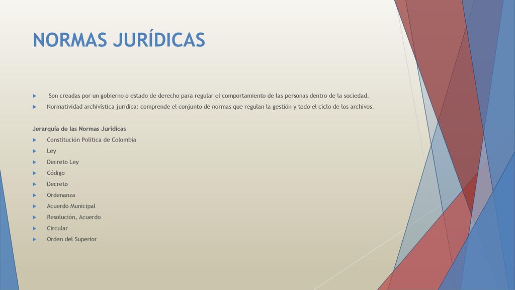 NORMAS JURÍDICAS Son creadas por un gobierno o estado de derecho para regular el comportamiento de las personas dentro de la sociedad.