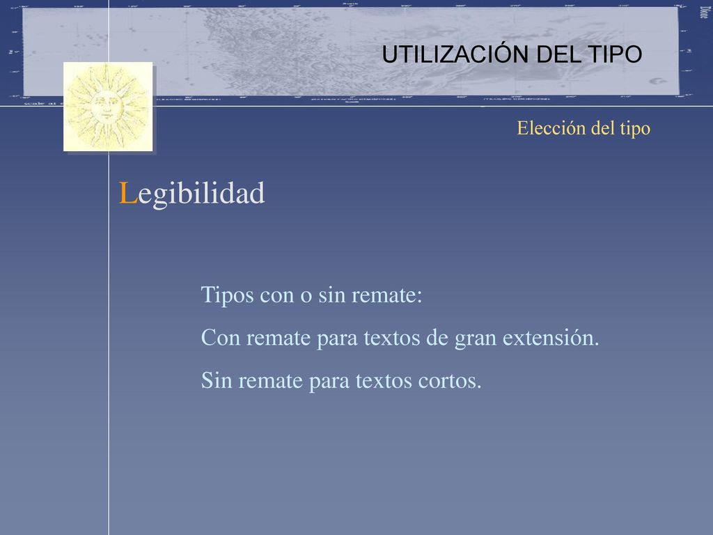 Legibilidad UTILIZACIÓN DEL TIPO Tipos con o sin remate: