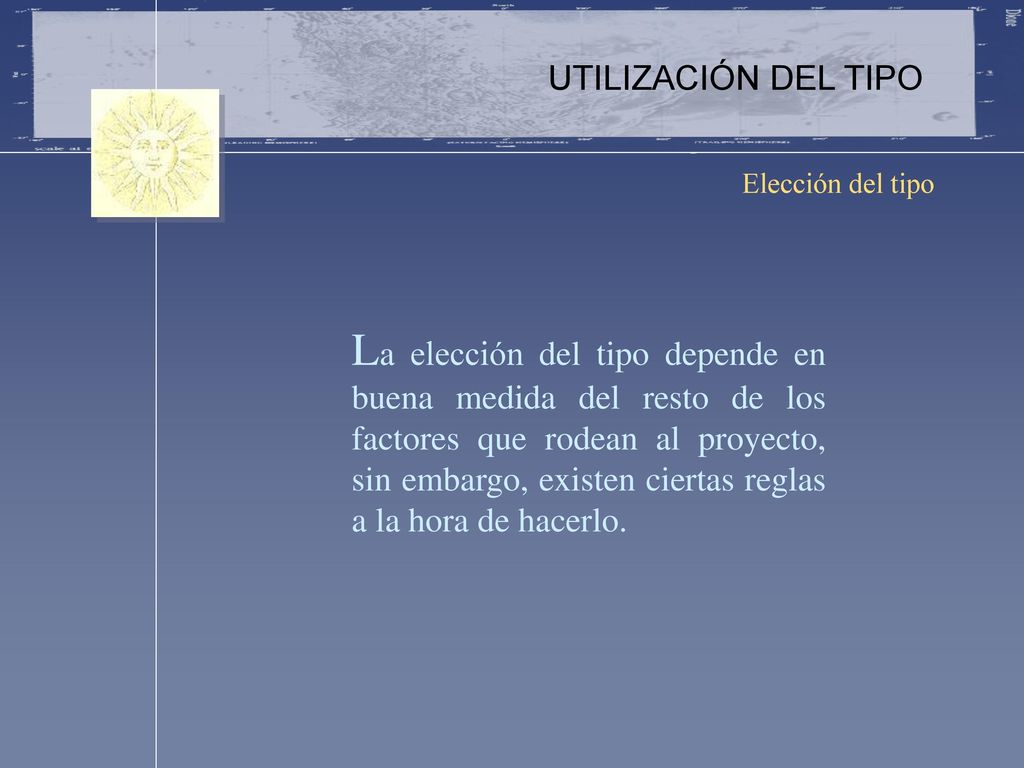 UTILIZACIÓN DEL TIPO Elección del tipo.