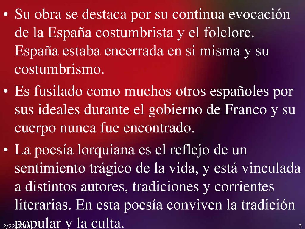 Su obra se destaca por su continua evocación de la España costumbrista y el folclore. España estaba encerrada en si misma y su costumbrismo.