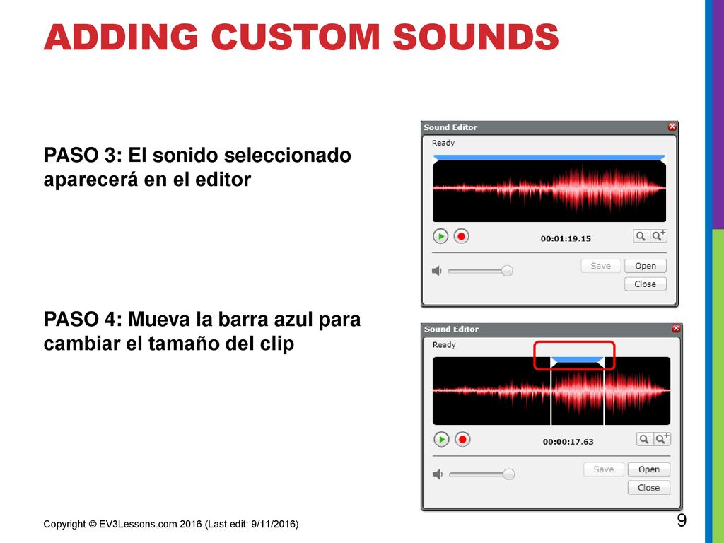ADDING CUSTOM SOUNDS PASO 3: El sonido seleccionado aparecerá en el editor PASO 4: Mueva la barra azul para cambiar el tamaño del clip
