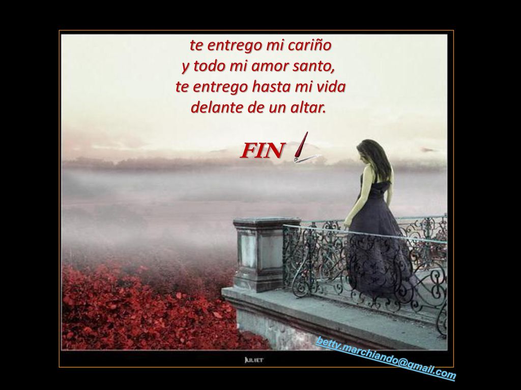 y todo mi amor santo, te entrego hasta mi vida
