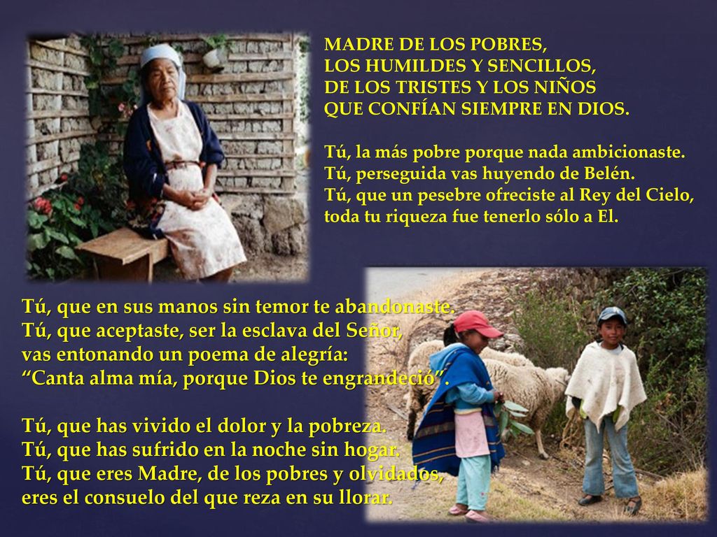 MADRE DE LOS POBRES, LOS HUMILDES Y SENCILLOS, DE LOS TRISTES Y LOS NIÑOS QUE CONFÍAN SIEMPRE EN DIOS.