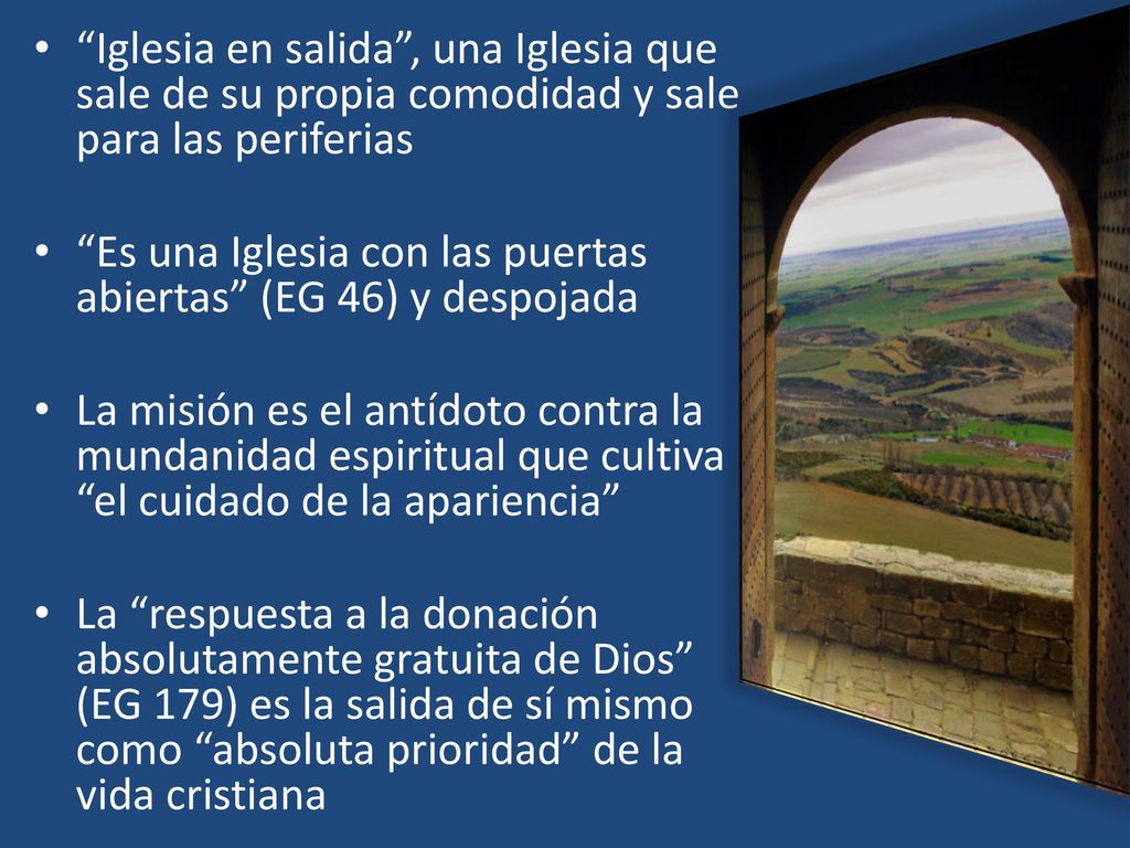 Iglesia en salida , una Iglesia que sale de su propia comodidad y sale para las periferias