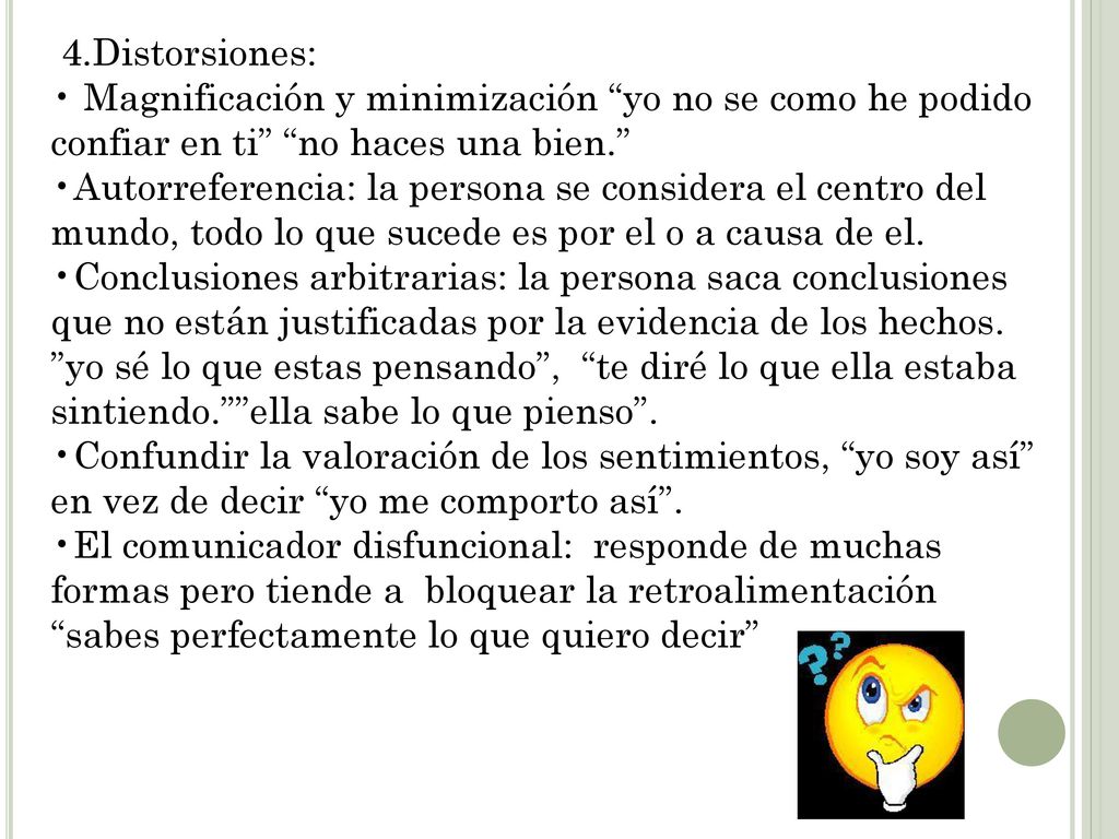4.Distorsiones: Magnificación y minimización yo no se como he podido confiar en ti no haces una bien.