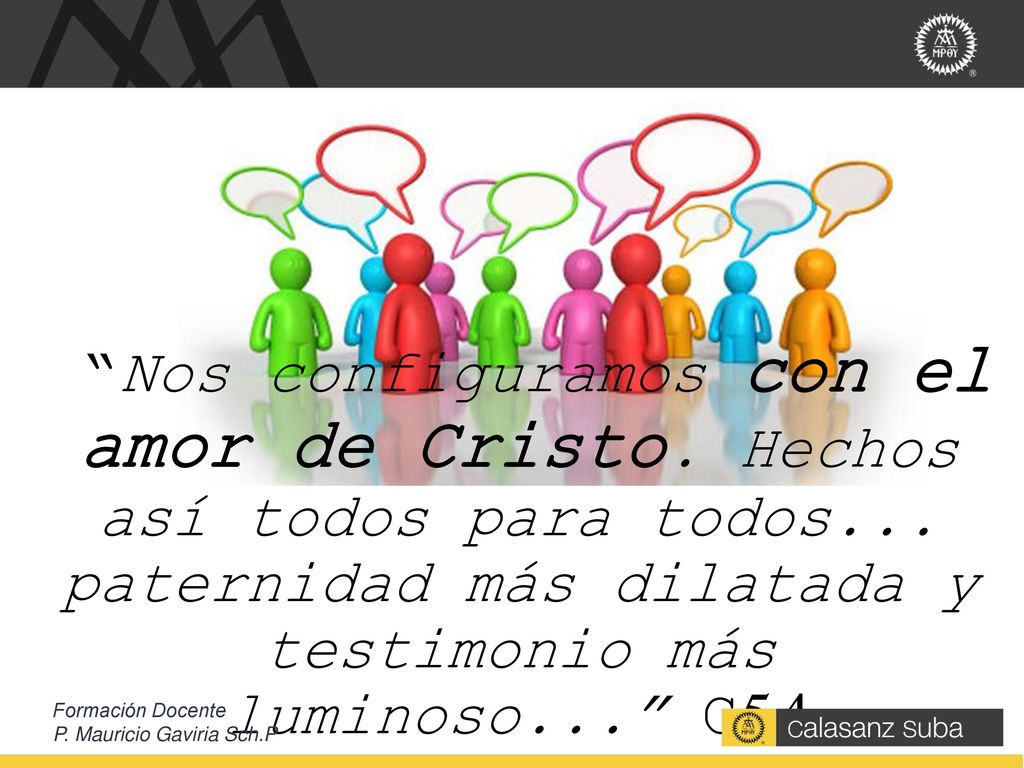 Nos configuramos con el amor de Cristo. Hechos así todos para todos