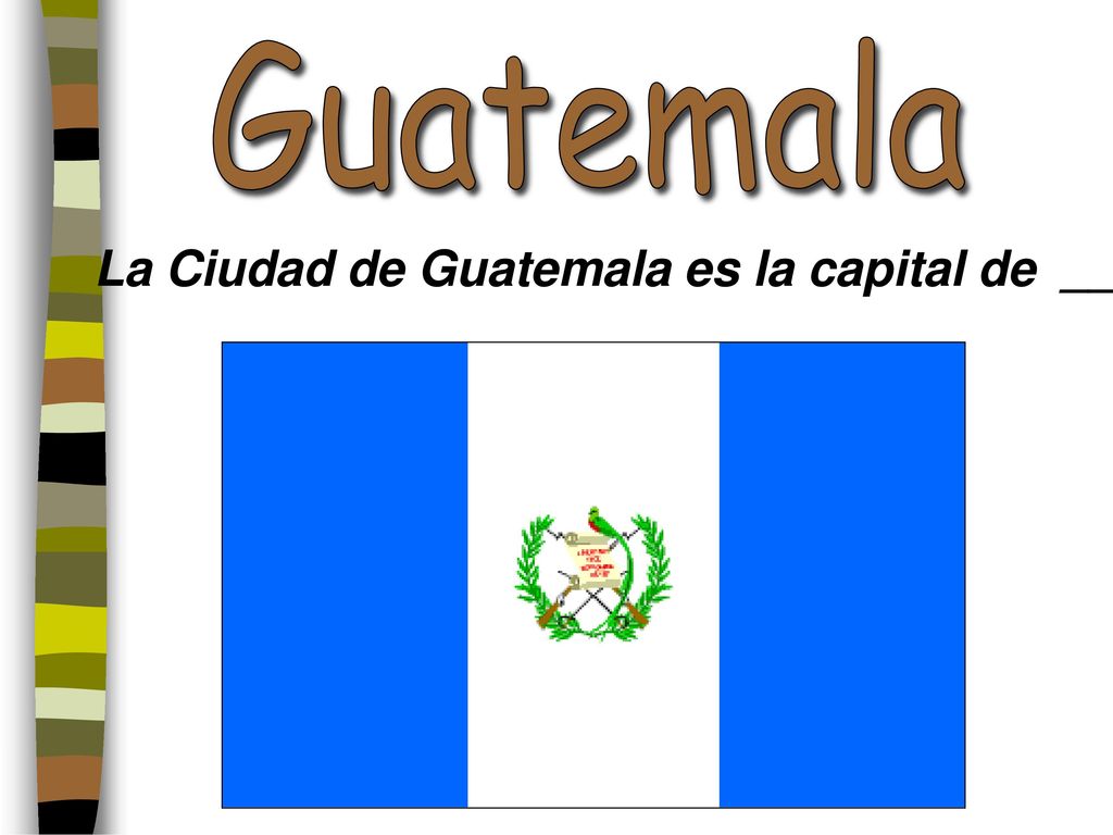 La Ciudad de Guatemala es la capital de ___.