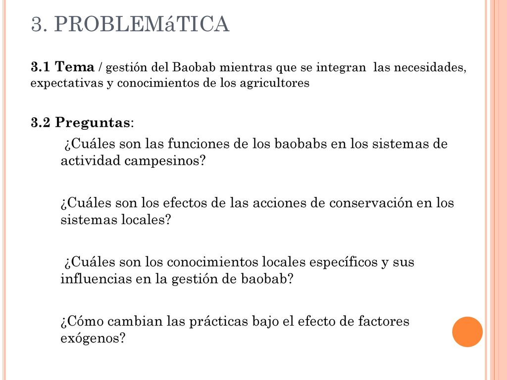 3. PROBLEMáTICA 3.1 Tema / gestión del Baobab mientras que se integran las necesidades, expectativas y conocimientos de los agricultores.